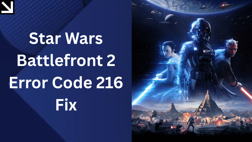 Star Wars Battlefront 2 Error Code 216